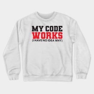 My code works and I don't know why Crewneck Sweatshirt